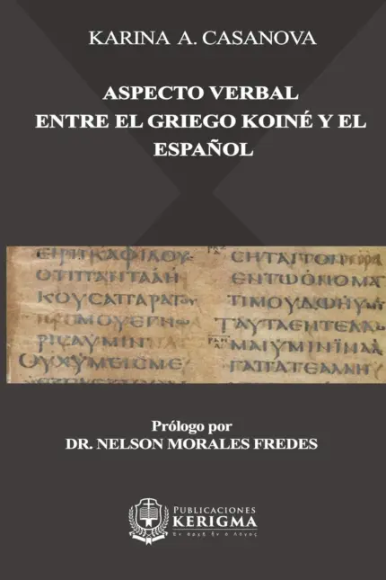 Portada de Aspecto Verbal entre el Griego Koiné y el Español, de Karina A. Casanova