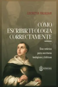 Portada de Cómo escribir teología correctamente, de Lucretia B. Yaghjian