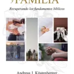 Portada de Dios, matrimonio y familia: Recuperando los fundamentos bíblicos, de David W. Jones