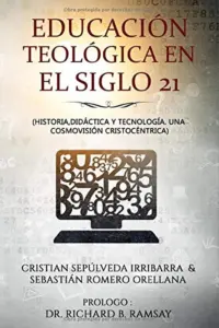 Portada de Educación Teológica en el Siglo 21, de Cristian Sepúlveda Irribarra
