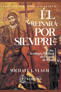 Portada de Él reinará por siempre, de Michael Vlach, con título y autor visibles.