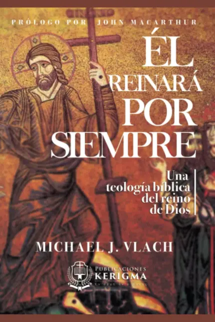 Portada de Él reinará por siempre, de Michael Vlach, con título y autor visibles.