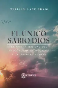 Portada de El único sabio Dios, de William Lane Craig