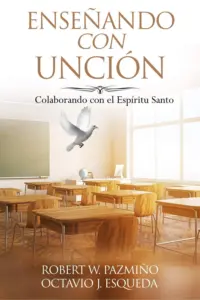 Portada de Enseñando con Unción de Robert W. Pazmino