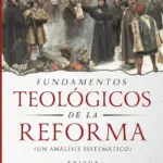 Portada de Fundamentos Teológicos de la Reforma, editado por Matthew Barrett