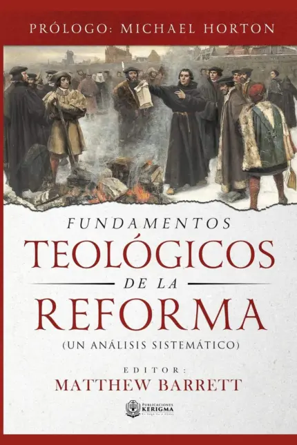 Portada de Fundamentos Teológicos de la Reforma, editado por Matthew Barrett