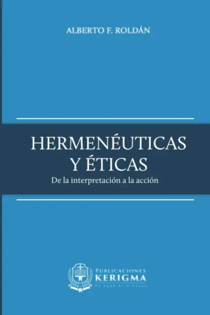 Portada de Hermenéuticas y Éticas de Alberto F. Roldan