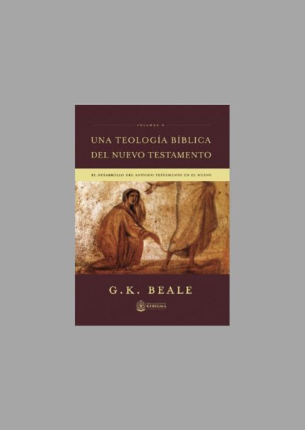 Una teología bíblica del Nuevo Testamento, VOL. 2
