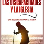 Portada de La Biblia, las Discapacidades y la Iglesia, de Amos Yong