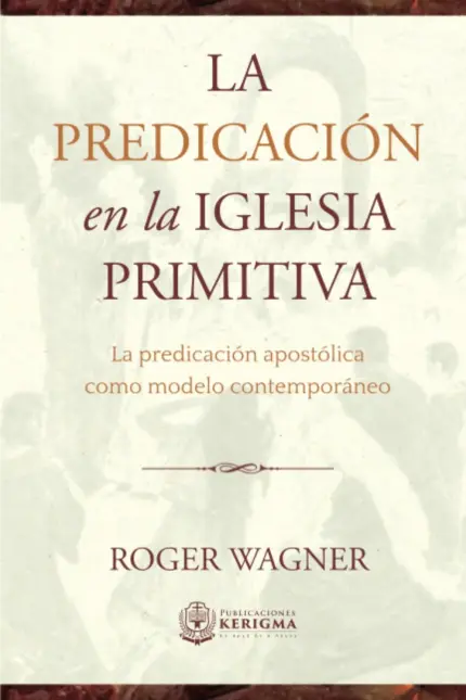 Portada de La predicación en la iglesia primitiva, de Roger Wagner
