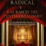 Portada de La reforma radical y las raíces del pentecostalismo, de Bernardo Campos