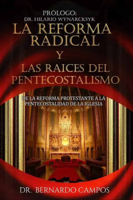 Portada de La reforma radical y las raíces del pentecostalismo, de Bernardo Campos