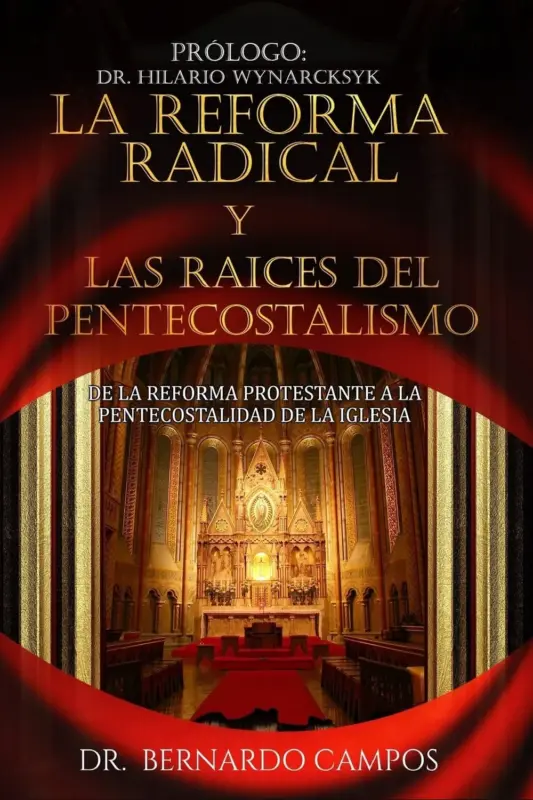 Portada de La reforma radical y las raíces del pentecostalismo, de Bernardo Campos