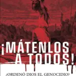 Mátenlos a todos!: ¿Ordenó Dios el genocidio?