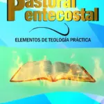 Portada de Pastoral Pentecostal: Elementos de Teología Práctica, de Bernardo Campos
