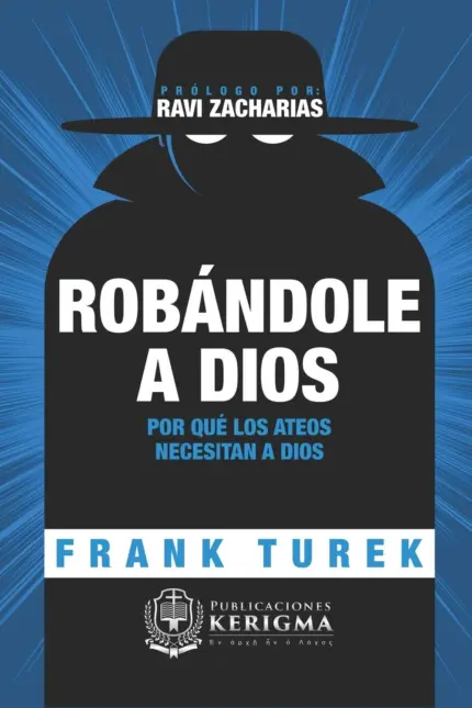 Portada de Robándole a Dios de Frank Turek