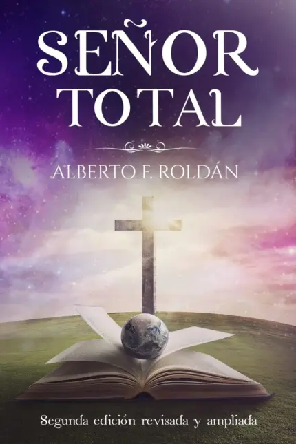Portada de Señor total, segunda edición revisada y ampliada, por Alberto F. Roldán