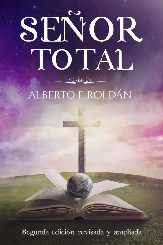 Portada de Señor total, segunda edición revisada y ampliada, por Alberto F. Roldán