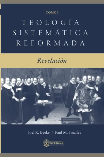 Portada de Teología Sistemática Reformada VOL. I de Joel R. Beeke