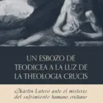Portada de Un esbozo de teodicea a la luz de la theologia crucis, de José Luis Avendaño Manzanares