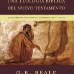 Portada de Una teología bíblica del Nuevo Testamento, Vol. 2, de G. K. Beale