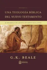 Portada de Una teología bíblica del Nuevo Testamento, Vol. 2, de G. K. Beale