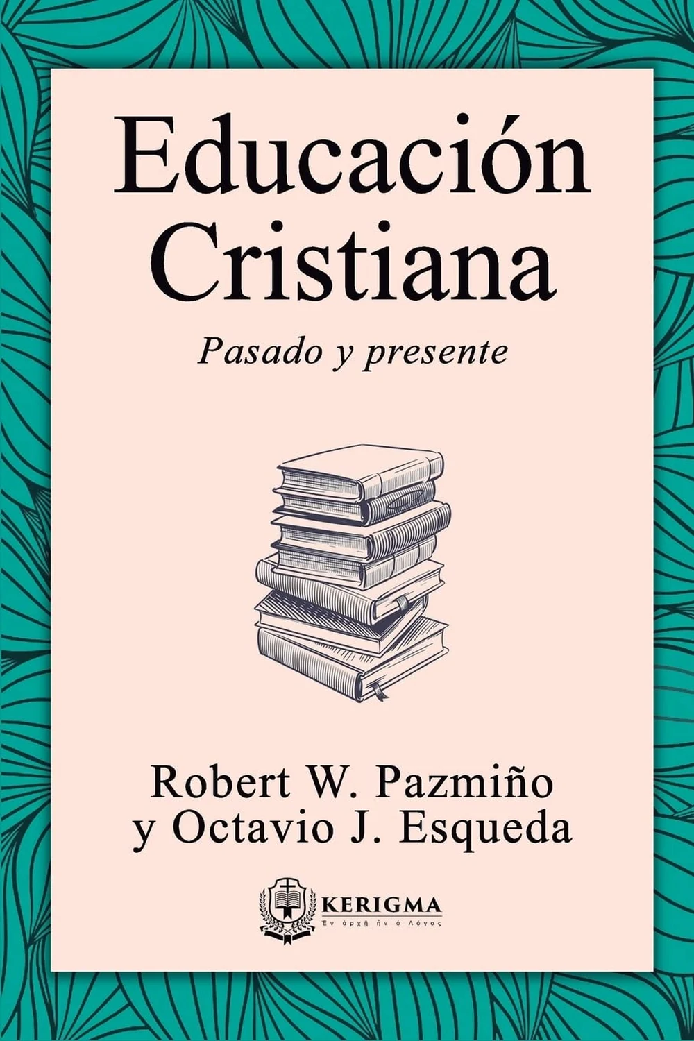 Portada de Educación Cristiana, de Octavio J. Esqueda Portada de Educación Cristiana, de Octavio J. Esqueda