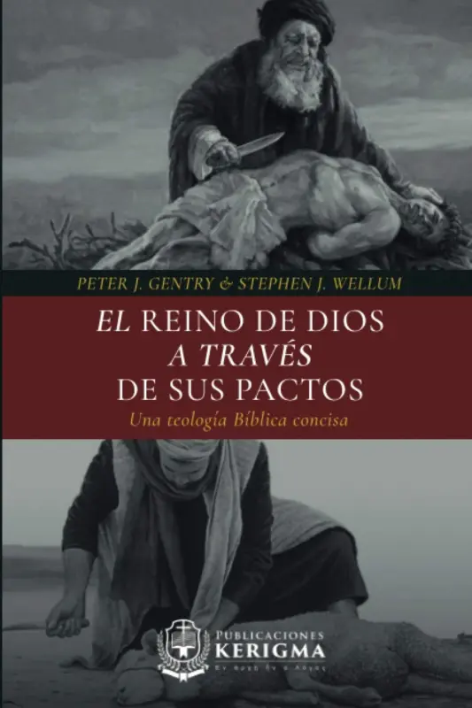 Portada de El Reino de Dios a través de sus Pactos, de Peter J. Gentry