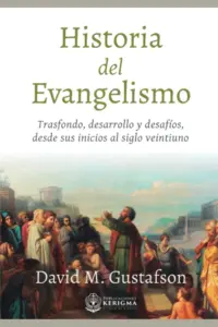 Portada de Historia del Evangelismo, de David M. Gustafson