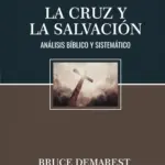 Portada de La Cruz y la Salvación, de Bruce Demarest