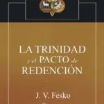 Portada de La Trinidad y el Pacto de Redención, de J. V. Fesko