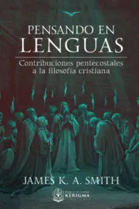 Portada de Pensando en Lenguas, de James K. A. Smith