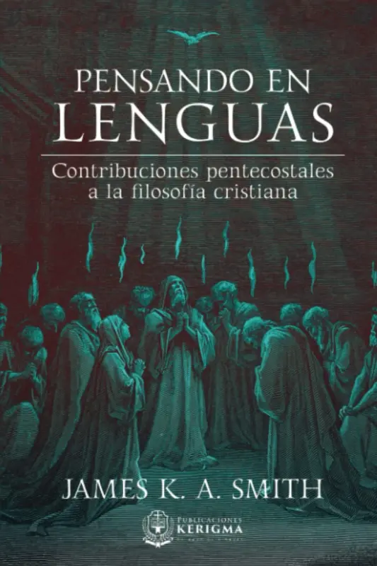 Portada de Pensando en Lenguas, de James K. A. Smith