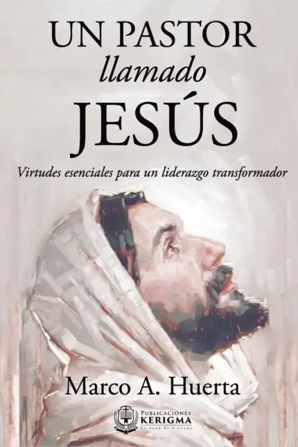 Portada de Un Pastor Llamado Jesús, de Marco A. Huerta