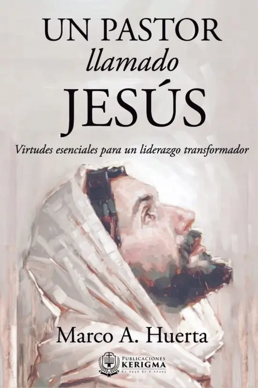 Portada de Un Pastor Llamado Jesús, de Marco A. Huerta