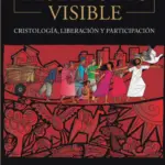 Portada de Un Testimonio Visible: Cristología, Liberación y Participación, de Jules Martinez.