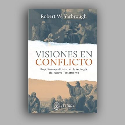 Visiones en Conflicto: Populismo y elitismo en la teología del Nuevo Testamento