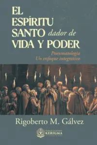 Portada de El Espíritu Santo: Dador de Vida y Poder, de Rigoberto M. Gálvez