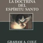 Portada de La Doctrina del Espíritu Santo, de Graham A. Cole