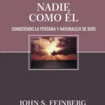 Portada de Nadie Como Él, de John S. Feinberg, edición en español