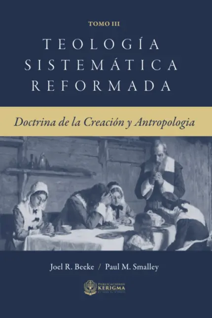Portada de Teología Sistemática: Doctrina de la Creación y Antropología, de Joel R. Beeke
