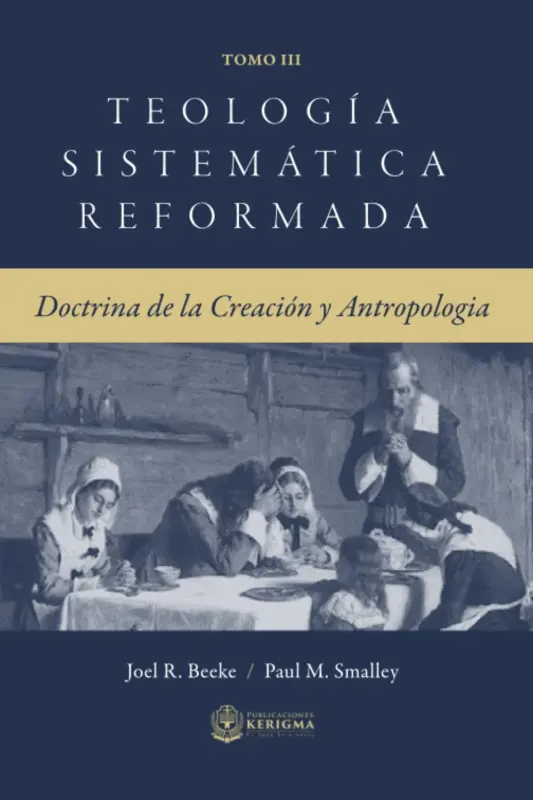 Portada de Teología Sistemática: Doctrina de la Creación y Antropología, de Joel R. Beeke