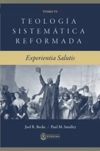 Portada de Teología Sistemática: Experiencias Salutis, de Joel R. Beeke y Paul M. Smalley
