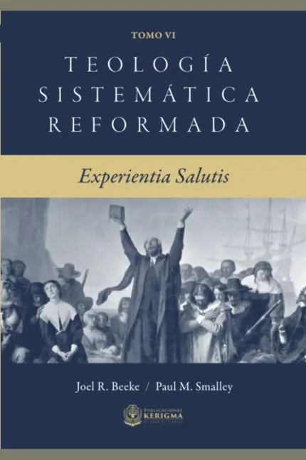 Portada de Teología Sistemática: Experiencias Salutis, de Joel R. Beeke y Paul M. Smalley