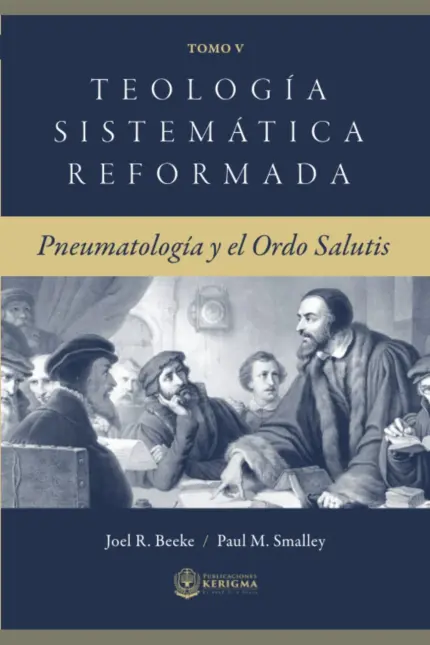 Portada de Teología Sistemática: Pneumatología y el Ordo de Salutis, de Joel R. Beeke
