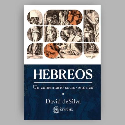 Hebreos: Un Comentario Socio-Retorico