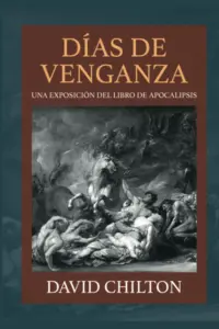 Portada de Días de Venganza, Una exposición del libro de Apocalipsis, por David Chilton