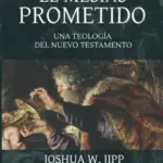 Portada de El Mesías prometido: Una teología del Nuevo Testamento, de Joshua W. Jipp