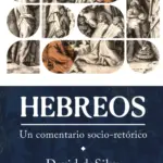 Hebreos: Un Comentario Socio-Retorico