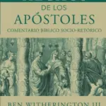 Portada de Hechos de los Apóstoles: Comentario bíblico socio-retórico Volumen II, de Ben Witherington III